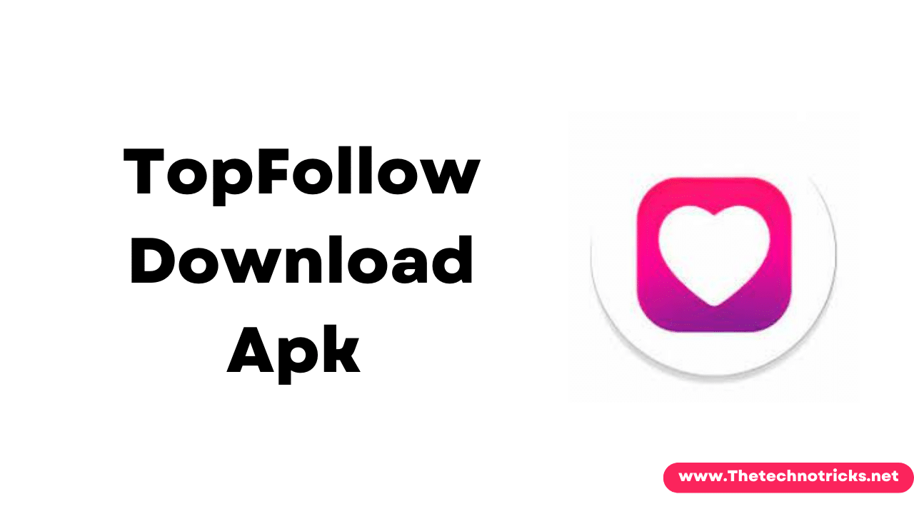 TopFollow Apk V4.5.4 Download FREE | Get Free Instagrm Followers And Likes