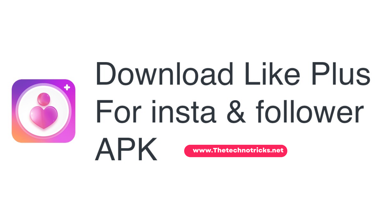 Download latest Likeplus Apk | 1000 FREE Instagram Followers Without Login 2021