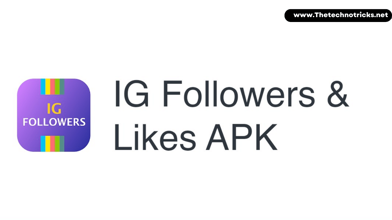 Download Latest IGfollowers Apk Free | Get Real Followers ON Instagram Without Coins 2022