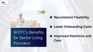  WOTC’s Benefits for Senior Living Providers