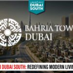 Bahria Town Dubai South: Redefining Modern Living in the UAE