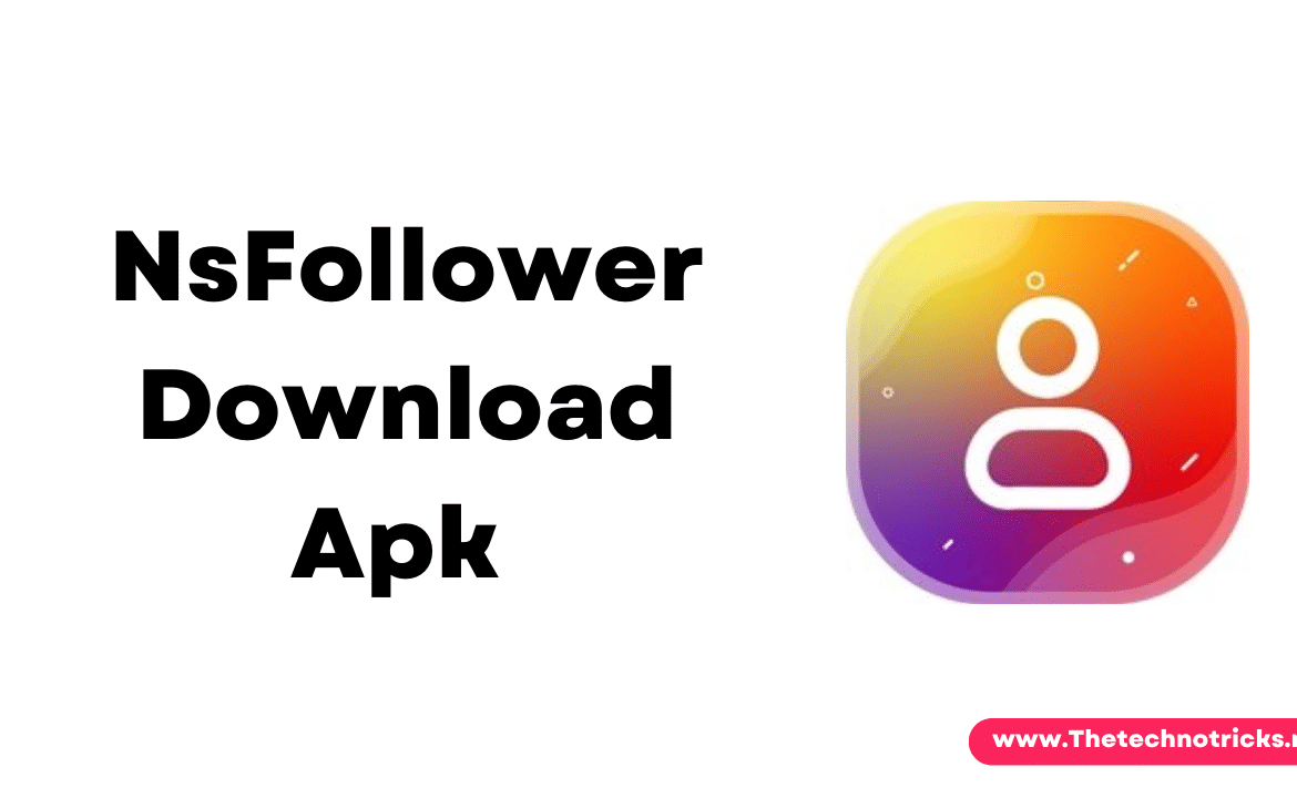 Download Latest NsFollower Apk | Get Real Followers ON Instagram 2021