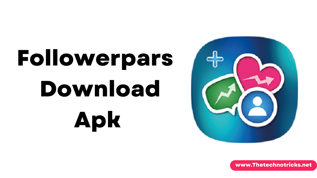 Download Followerpars apk | Get Free And Real Instagram Likes And Followers ON Instagram 2021
