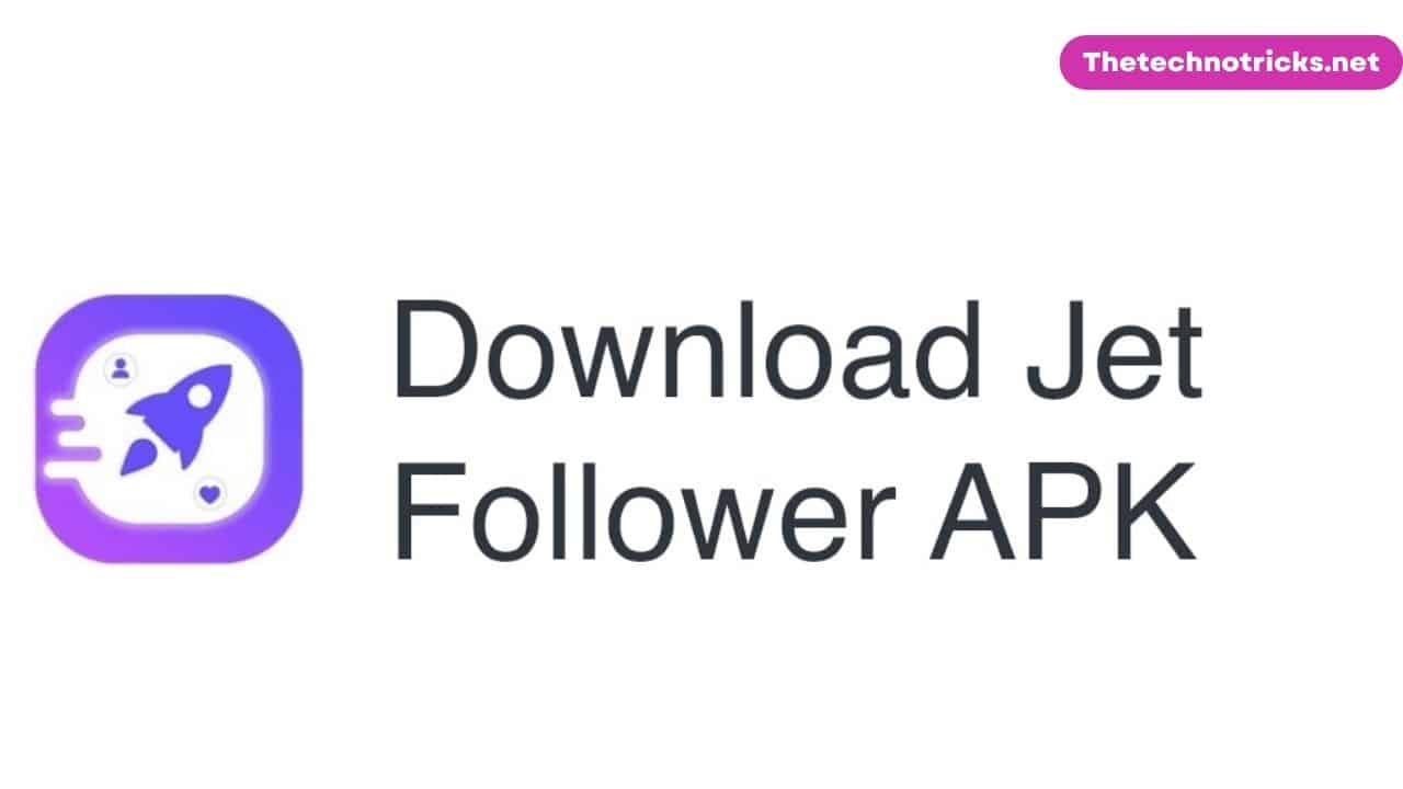 Download Jet Follower Apk | Real Followers ON Instagram Free 2022