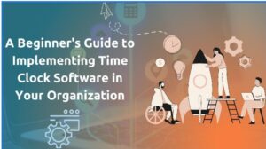 http://A%20Beginner's%20Guide%20to%20Implementing%20Time%20Clock%20Software%20in%20Your%20Organization