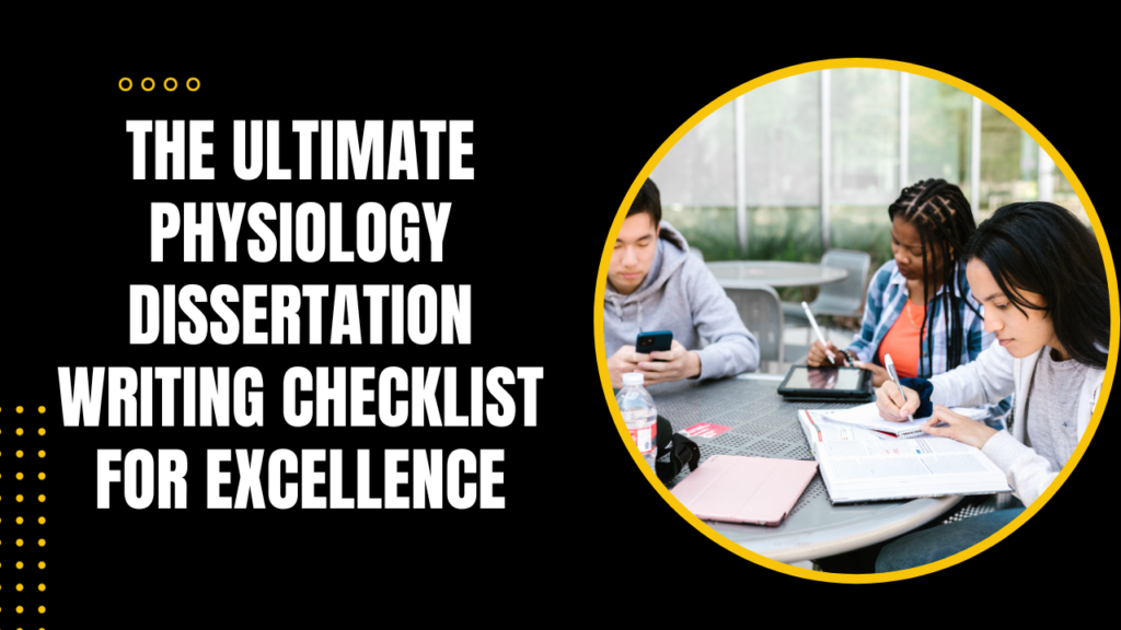 The Ultimate Physiology Dissertation Writing Checklist for Excellence