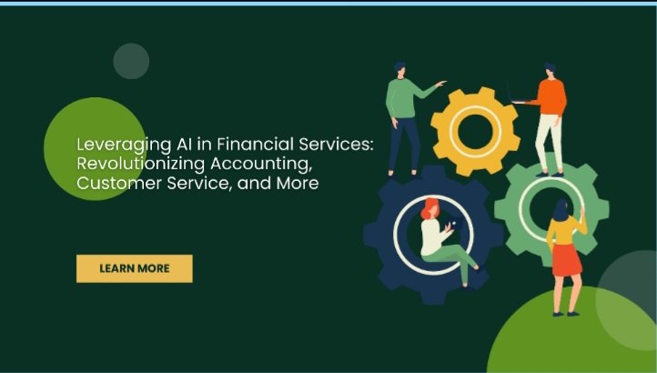 Leveraging AI in Financial Services: Revolutionizing Accounting, Customer Service, and More