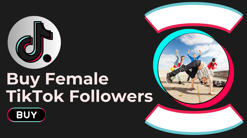 7 Best Sites To Buy Female TikTok Followers ( Get Instant Real & Active )