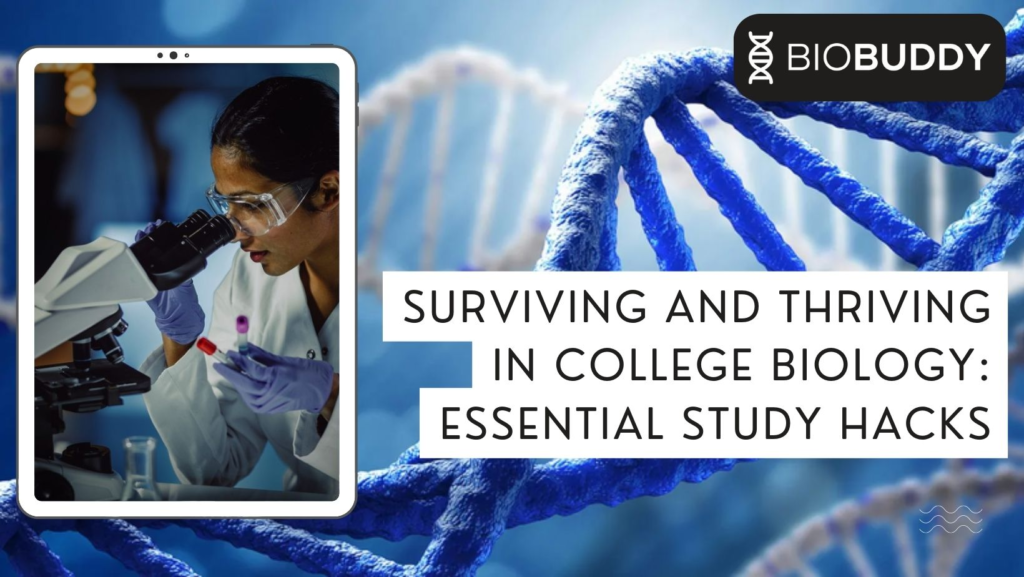 Surviving and Thriving in College Biology: Essential Study Hacks