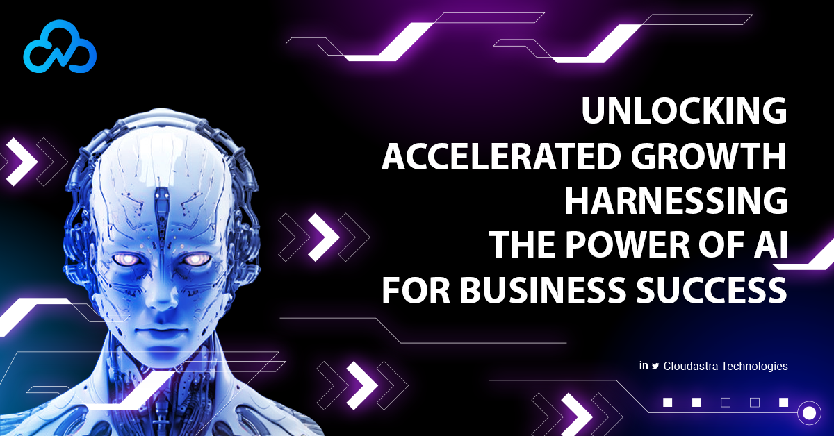Unlocking Accelerated Growth: Harnessing the Power of AI for  Business Success