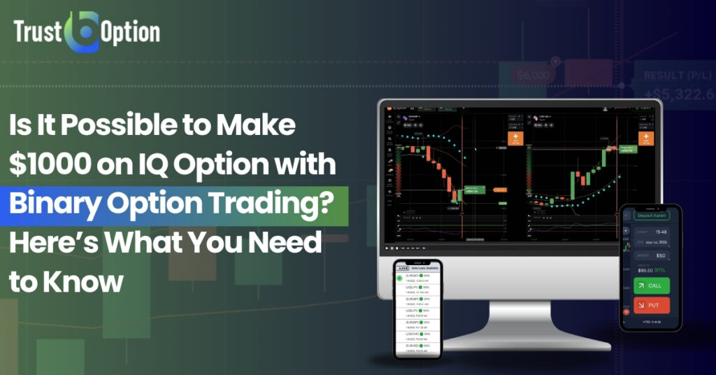 Is It Possible to Make $1000 on IQ Option with Binary Option Trading Signals?