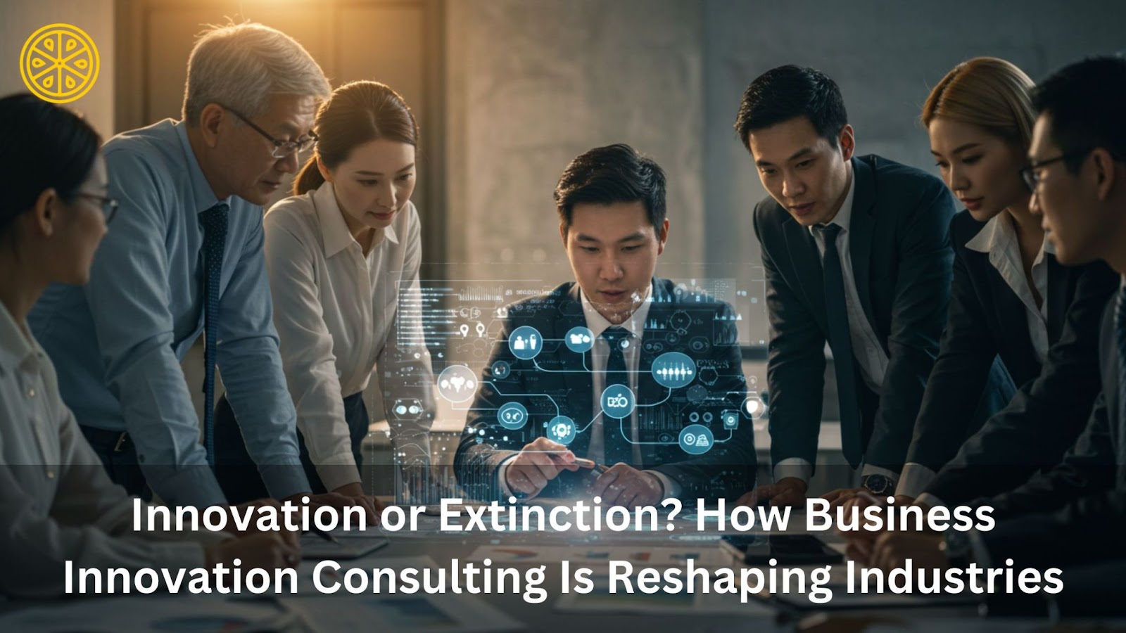 Innovation or Extinction? How Business Innovation Consulting Is Reshaping Industries