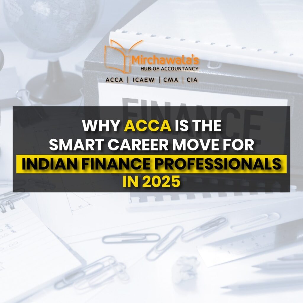 Why ACCA is the Smart Career Move for Indian Finance Professionals in 2025