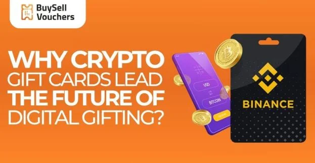 Why Crypto Gift Cards Lead the Future of Digital Gifting?