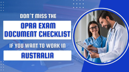 Don’t Miss the OPRA Exam Document Checklist if You Want to Work in Australia. Find Deets Inside