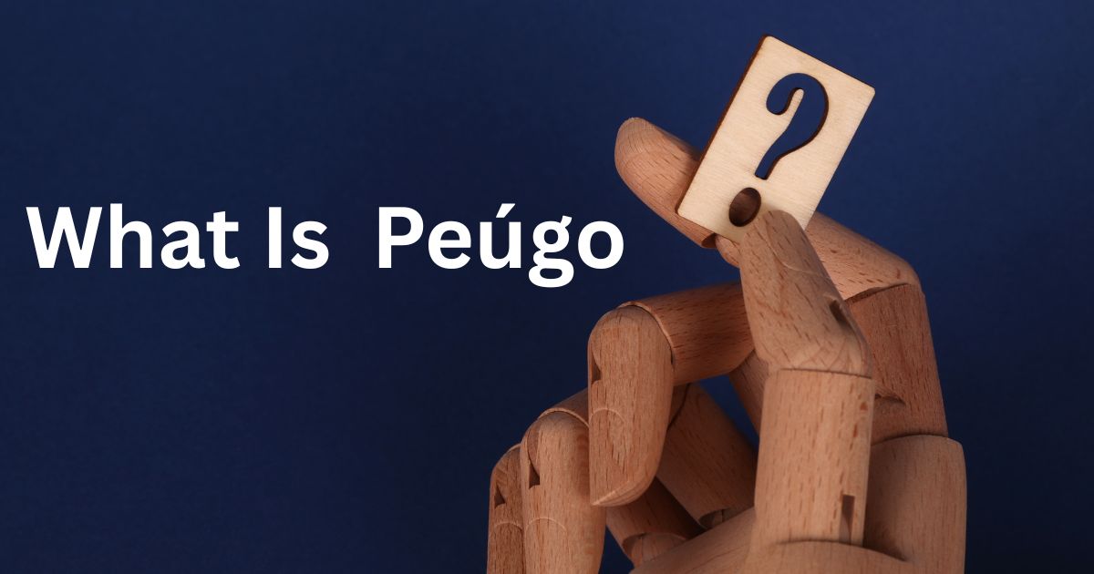 Peúgo: Everything You Need to Know