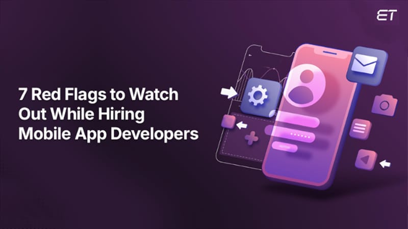 7 Red Flags to Avoid When Hiring Mobile App Developers