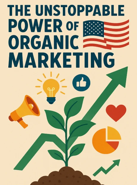 The Unstoppable Power of Organic Marketing in the USA