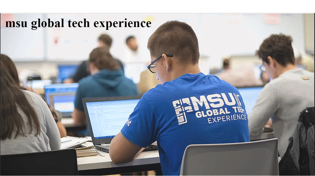 is the msu global tech experience worth it: A Complete Informational Guide
