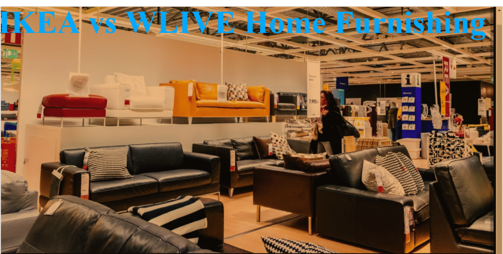IKEA vs WLIVE Furniture – A Comprehensive Comparison for Smart Buyers