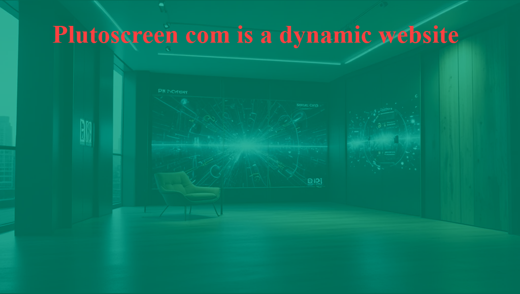 Plutoscreen Com: A Modern Website for Digital Engagement