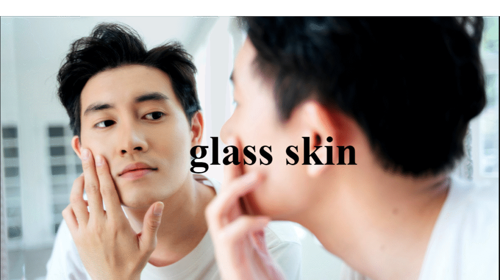 How to Get Glass Skin as a Man thebeautyblizz.com – Complete Guide to Achieving Radiant Skin