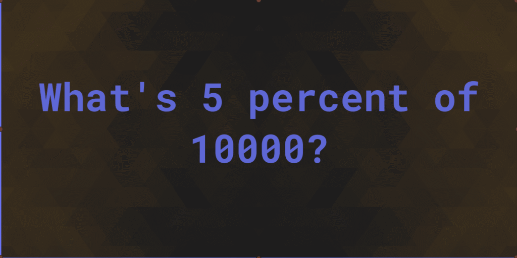 What Is 5 of 10000: Complete Guide to Percentages and Calculations