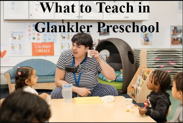 What to Teach in Glankler Preschool: A Complete Guide for Early Learning Success