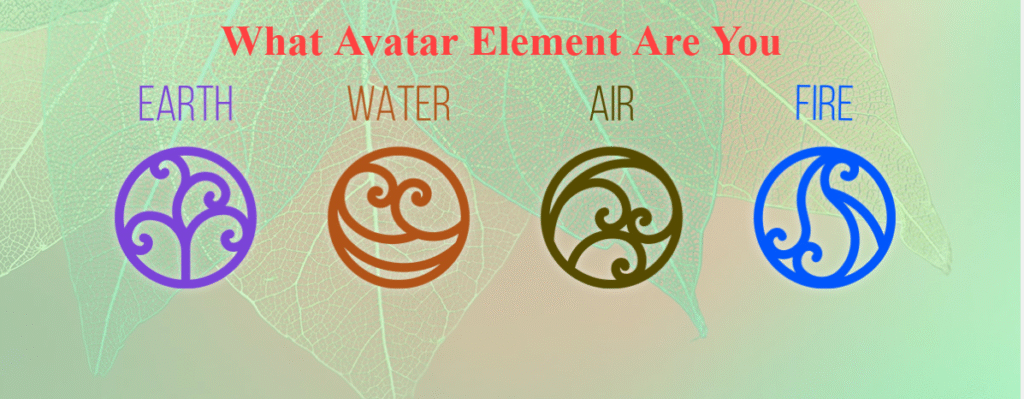 What Avatar Element Are You: Discover Your True Elemental Identity