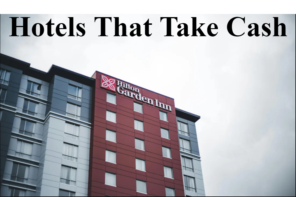 Hotels That Take Cash: The Ultimate Guide for Travelers Who Prefer Cash Payments