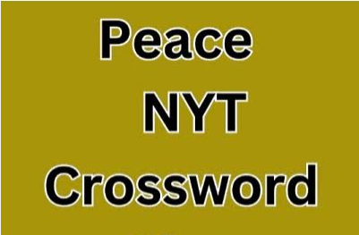 Peace NYT Crossword: Meaning, Clue Answers, and Complete Guide for Solvers