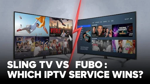 Sling TV vs Fubo: Which IPTV Service Wins?