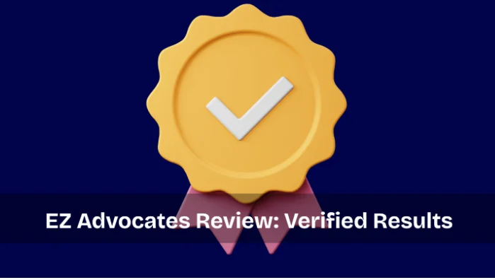 EZ Advocates Review: Verified Results and True Customer Experiences 