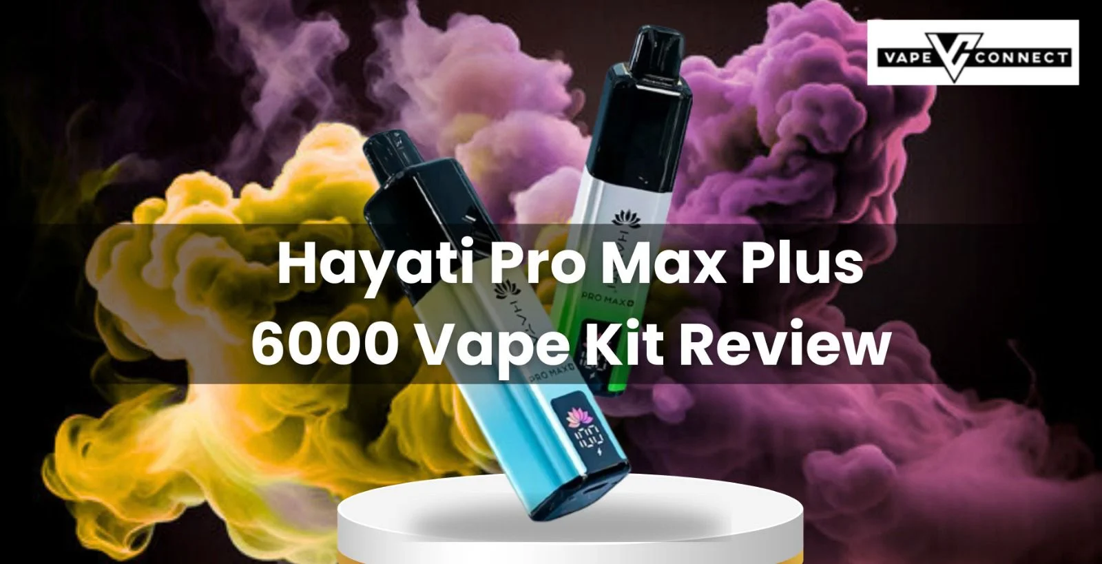 Hayati Pro Max Plus 6000 Vape Kit Review