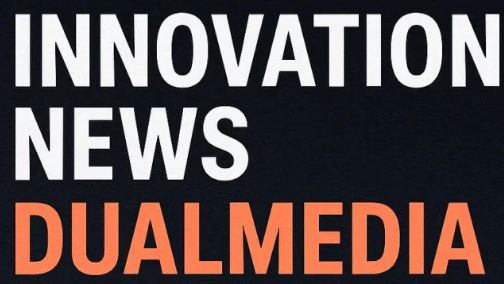 Innovation News Dualmedia: A Complete Informational and Professional Guide