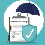How Endowment Plans Combine Savings and Insurance for Safer Returns?