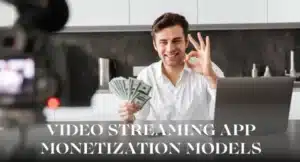 http://Video%20Streaming%20App%20Monetization%20Models