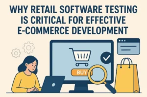 http://Why%20Retail%20Software%20Testing%20is%20Critical%20for%20Effective%20E-commerce%20Development?